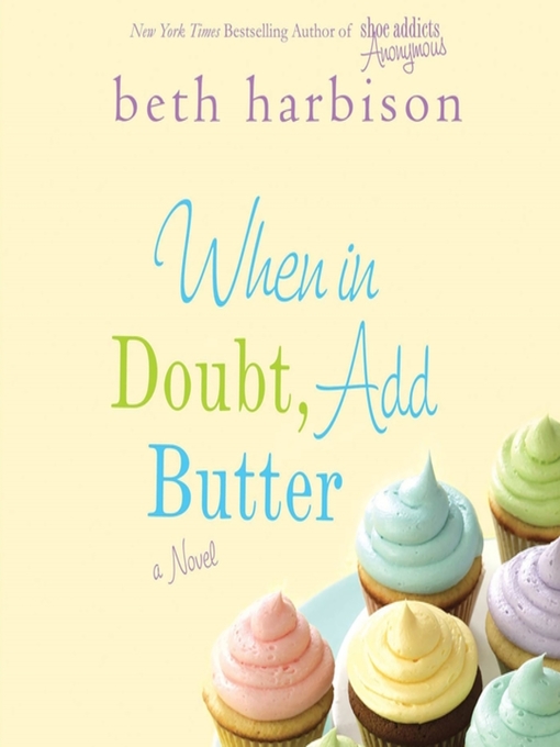 Title details for When in Doubt, Add Butter by Beth Harbison - Wait list